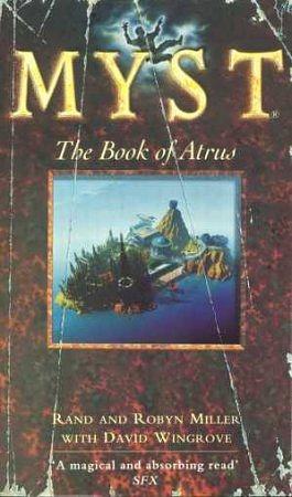 Myst: The Book of Atrus by Robyn Miller, Rand Miller, David Wingrove