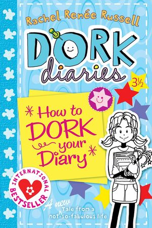 How to Dork Your Diary by Rachel Renée Russell