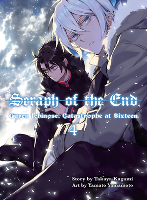 Seraph of the End: Guren Ichinose, Catastrophe at Sixteen, Volume 4 by Takaya Kagami