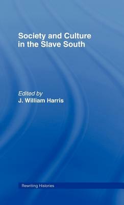 Society and Culture in the Slave South by 