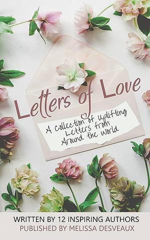 Letters of Love: A Collection of Uplifting Letters from Around the World. by Jody Freeman