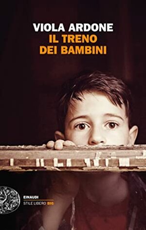 Il treno dei bambini by Viola Ardone