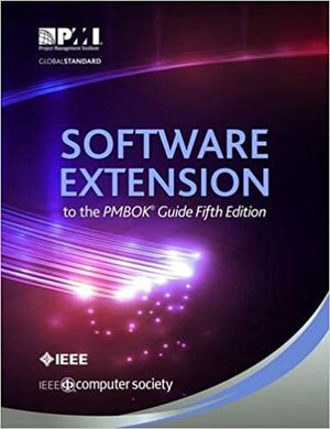 Software Extension to the PMBOK® Guide Fifth Edition by Project Management Institute