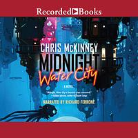 Midnight, Water City by Chris McKinney