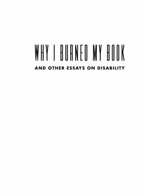 Why I Burned My Book and Other Essays on Disability. American Subjects. by Paul Longmore