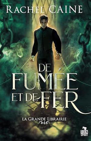 De fumée et de fer by Rachel Caine