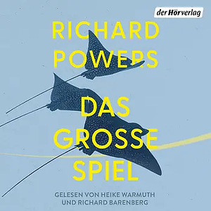 Das große Spiel by Richard Powers