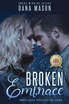 Broken Embrace: (Embrace Series, 3) by Dana Mason