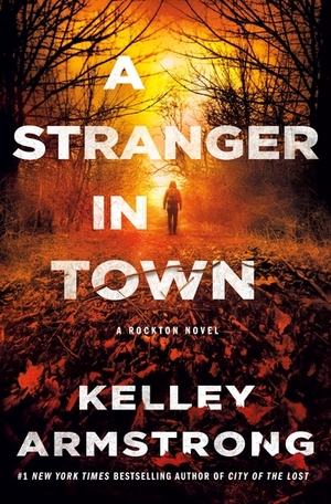 A Stranger in Town by Kelley Armstrong