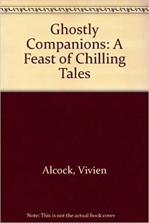 Ghostly Companions by Vivien Alcock