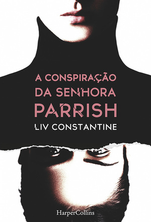 A Conspiração da Senhora Parrish by Liv Constantine