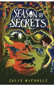 Season of Secrets by Sally Nicholls