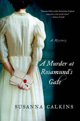 Murder at Rosamund's Gate by Susanna Calkins