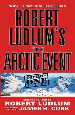 Robert Ludlum's (TM) The Arctic Event by James H. Cobb, Robert Ludlum
