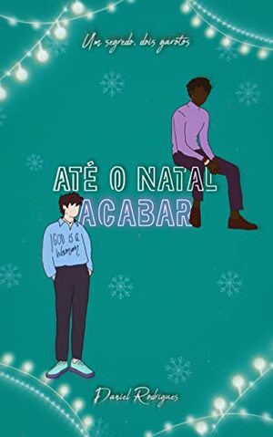 Até o Natal Acabar by Daniel Rodrigues