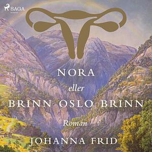 Nora eller Brinn Oslo brinn by Johanna Frid