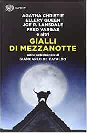 Gialli di mezzanotte by G.K. Chesterton, Arthur Conan Doyle, Agatha Christie, Giancarlo De Cataldo, Edgar Wallace, Erckmann-Chatrian, Joe R. Lansdale, Edgar Allan Poe, Melville Davisson Post, Ellery Queen, Fred Vargas