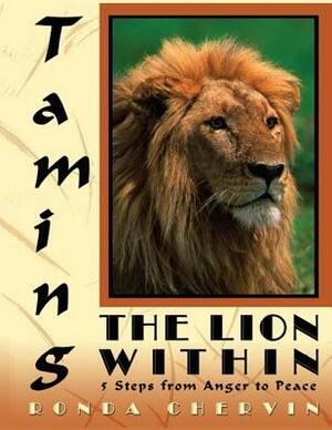 Taming the Lion Within: 5 Steps from Anger to Peace by Ronda Chervin