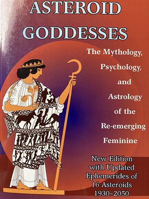 Asteroid Goddesses by Demetra George, Douglas Bloch