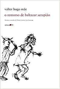 o remorso de baltazar serapião by valter hugo mãe