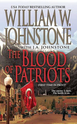 The Blood of Patriots by J.A. Johnstone, William W. Johnstone