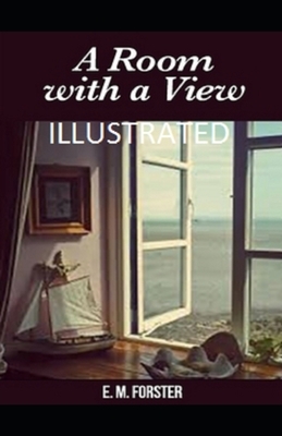 A Room with a View Illustrated by E.M. Forster