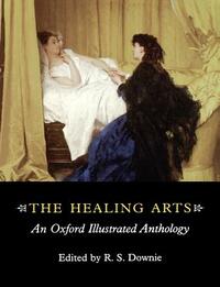 The Healing Arts: An Oxford Illustrated Anthology by 