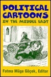 Political Cartoons in the Middle East by Fatma Müge Göçek