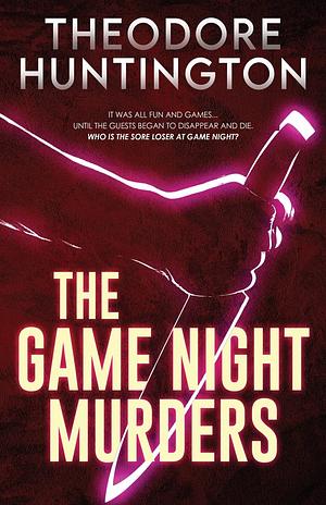 The Game Night Murders by Theodore Huntington