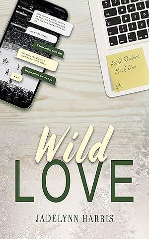 Wild Love  by Jade Lynn Harris