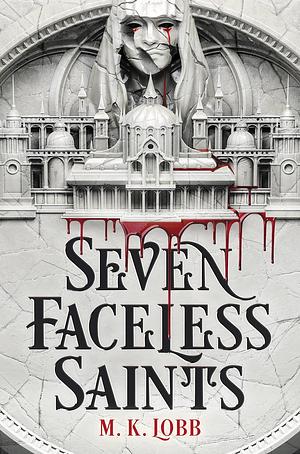 Les sept saints sans visages  by M.K. Lobb