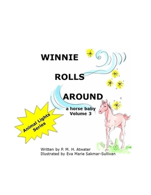 Winnie Rolls Around by P. M. H. Atwater