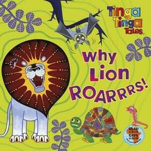 Why Lion Roarrrs! by Edward Gakuya, Bridget Hurst, Claudia Lloyd