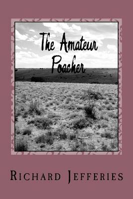 The Amateur Poacher by Richard Jefferies