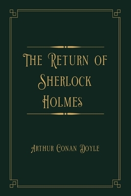 The Return of Sherlock Holmes: Gold Deluxe Edition by Arthur Conan Doyle