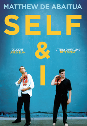 Self and I: A Memoir of Literary Ambition by Matthew De Abaitua