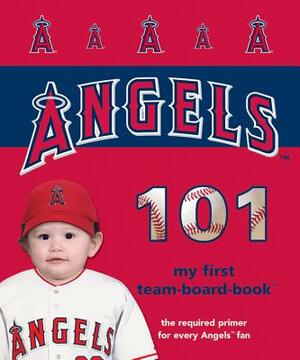 Los Angeles Angels of Anaheim 101 by Brad M. Epstein