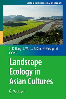 Landscape Ecology in Asian Cultures by 