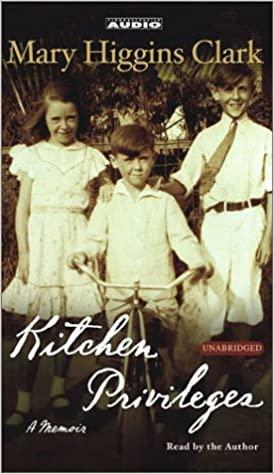 Kitchen Privileges: Memoirs of a Bronx Girlhood by Mary Higgins Clark