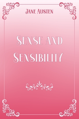 Sense and Sensibility: Pink & White Premium Elegance Edition by Jane Austen