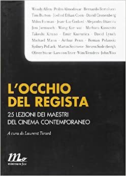 L'occhio del regista. 25 lezioni dei maestri del cinema contemporaneo by Laurent Tirard