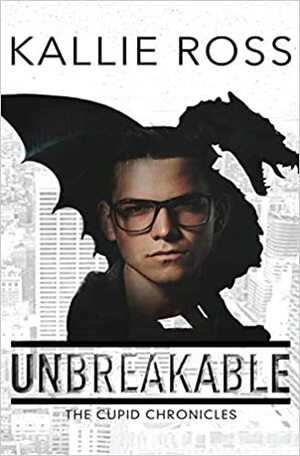 Unbreakable by Kallie Ross