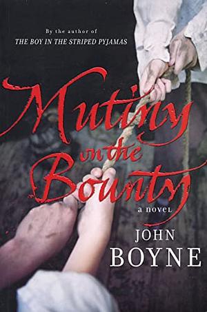 Mutiny on the Bounty by John Boyne