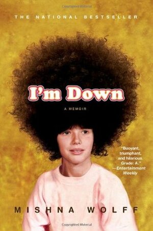 I'm Down by Mishna Wolff