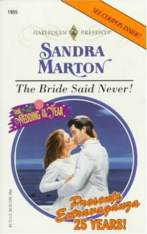 The Bride Said Never! by Sandra Marton