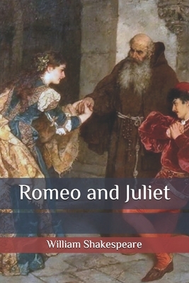 Romeo and Juliet by William Shakespeare