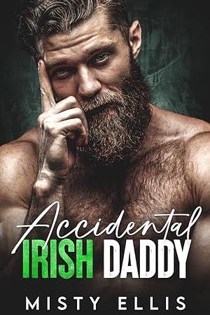 Accidental Irish Daddy by Misty Ellis, Misty Ellis