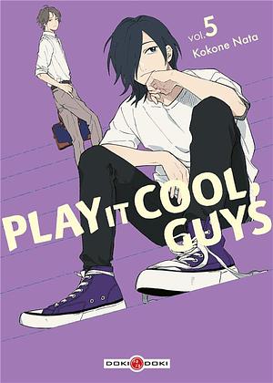 Play it Cool, Guys, Tome 05 by Kokone Nata