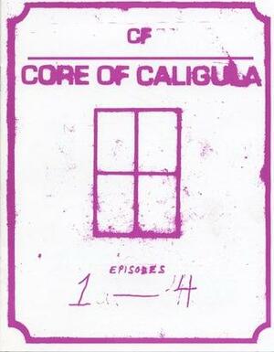 Core of Caligula by C.F.