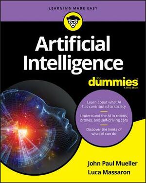 Artificial Intelligence for Dummies by Luca Massaron, John Paul Mueller